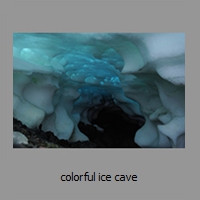 colorful ice cave